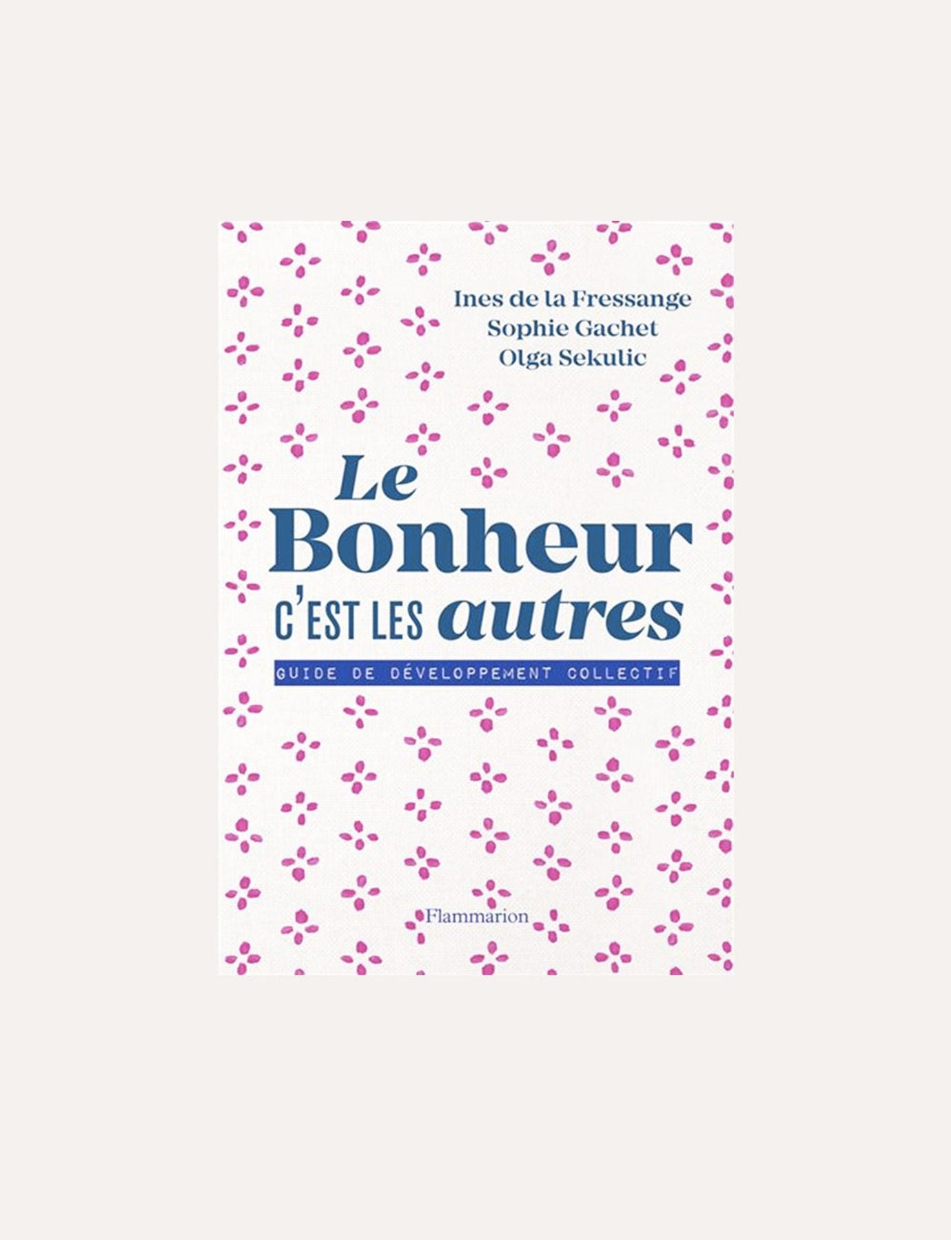 Libro "Le Bonheur c'est les autres"