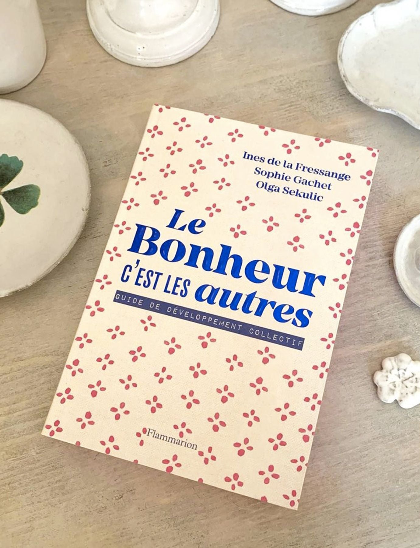 Libro "Le Bonheur c'est les autres"
